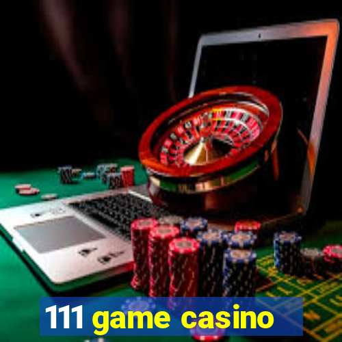 111 game casino